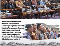 Dewan Perwakilan Rakyat Daerah (DPRD) Provinsi Lampung menghadiri Kick Off Meeting Penyusunan Rencana Kerja Pemerintah Daerah (RKPD) Provinsi Lampung Tahun 2027
