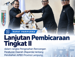DPRD dan Pemprov Lampung Perkuat Sinergi Pembangunan Daerah, Sahkan Raperda Perubahan APBD 2026