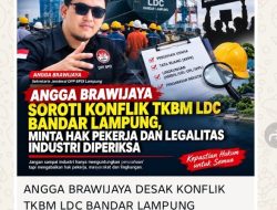 ANGGA BRAWIJAYA SOROTI KONFLIK TKBM LDC BANDAR LAMPUNG, MINTA HAK PEKERJA DAN LEGALITAS INDUSTRI DIPERIKSA