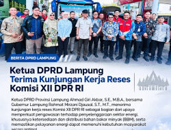 Ketua DPRD Lampung Terima Kunjungan Reses Komisi XII DPR RI Dukung Penguatan Pengawasan Khusus Sektor Energi
